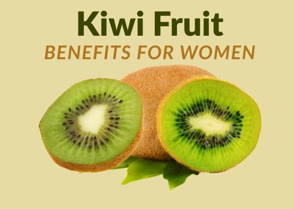 Kiwi fruits and a health list showing benefits for women like immunity, digestion, skin glow, and weight loss.